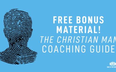 FREE BONUS MATERIAL! Introducing: The Christian Man Coaching Guide