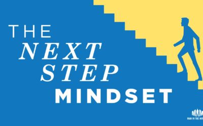 The “Next Step Mindset”