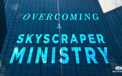 Overcoming a Skyscraper Ministry