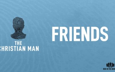 Friendships: Finding and Keeping Godly Friends