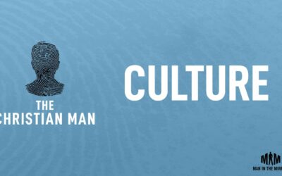 The Role of a Christian Man in Our Culture