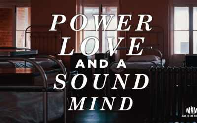 Power, Love and a Sound Mind in the COVID19 Moment