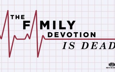 Resurrecting the Family Devotion