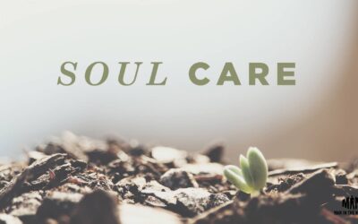 Soul Care (Part 1 of 3)
