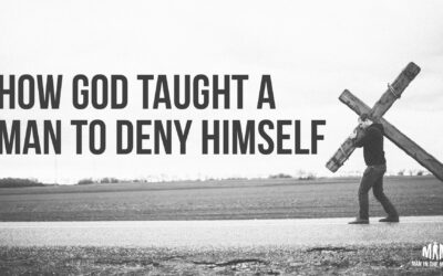 How God Taught a Man to Deny Himself