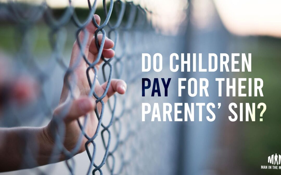 Do children pay for their parents' sin?