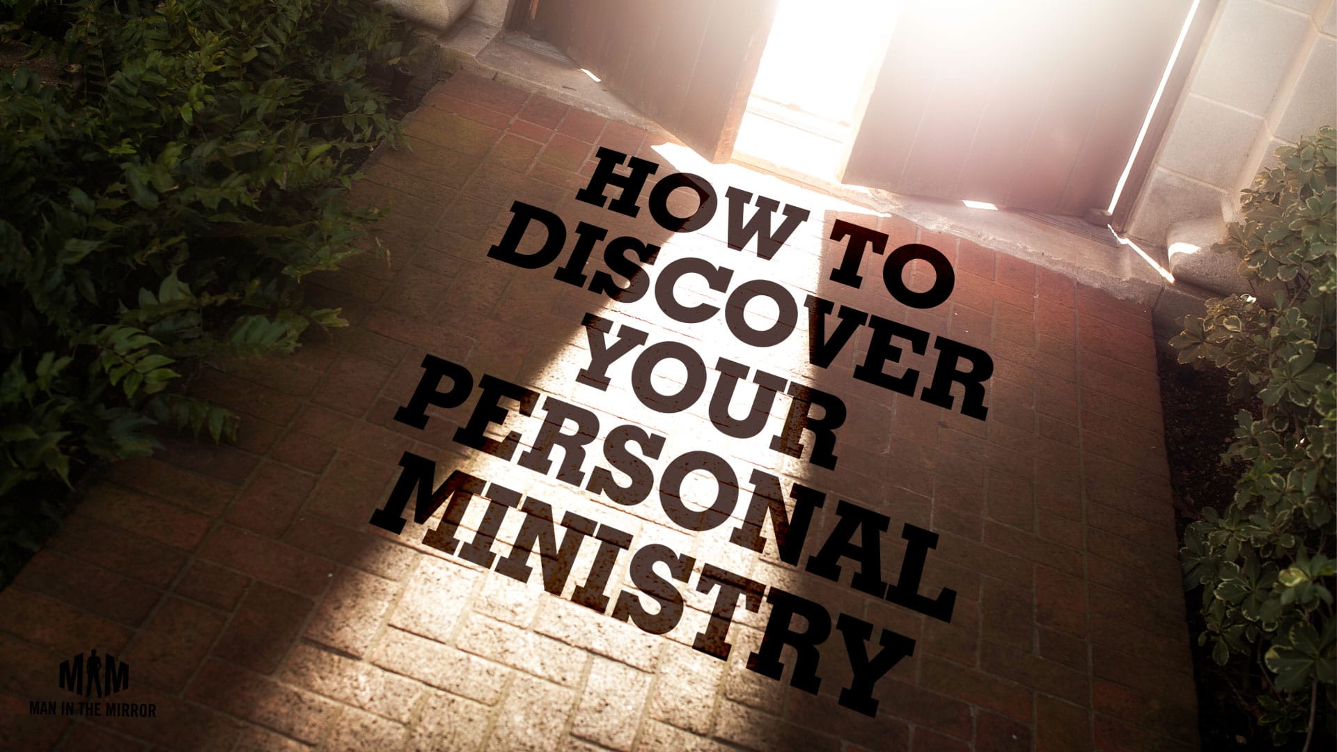 How to Discover Your Personal Ministry - Man in the Mirror