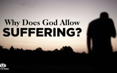 Why Does God Allow Suffering?