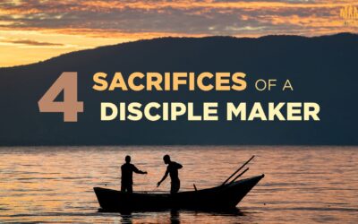 Count the Cost: 4 Sacrifices of a Disciple Maker