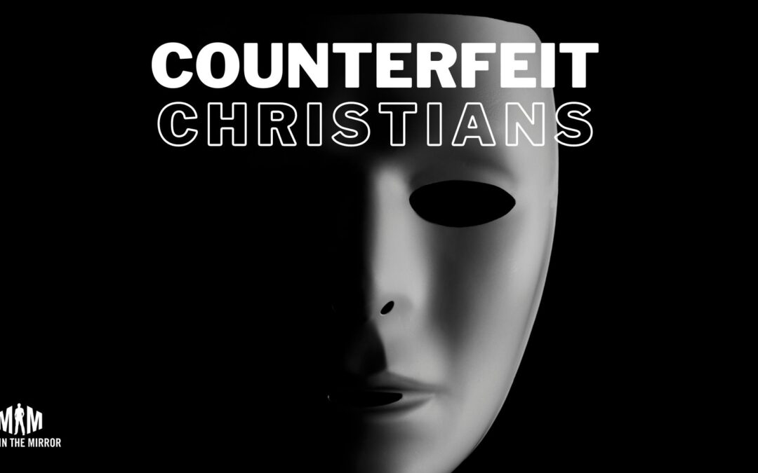 Counterfeit Christians - wearing a mask