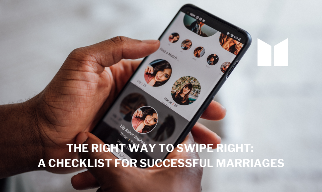 The Right Way to Swipe Right: A Checklist for Successful Marriages