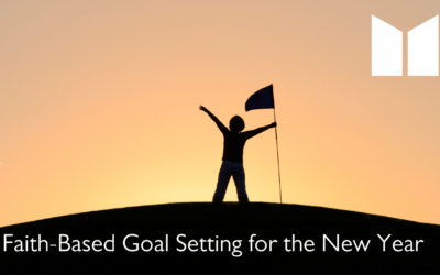 Faith-Based Goal Setting for the New Year