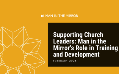 Supporting Church Leaders: Man in the Mirror’s Role in Training and Development
