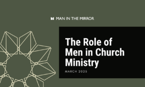 The Role of Men in Church Ministry