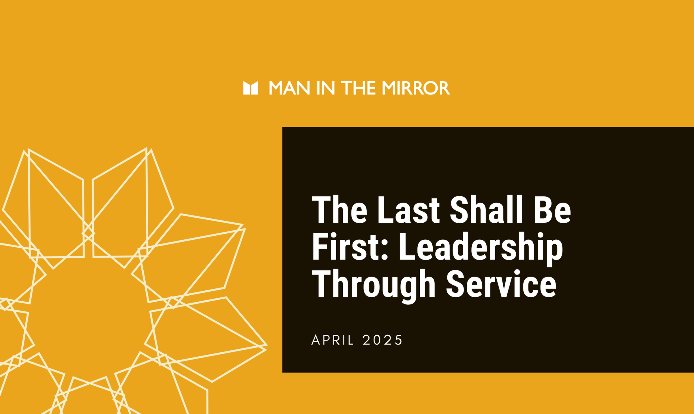 The Last Shall Be First- Leadership Through Service