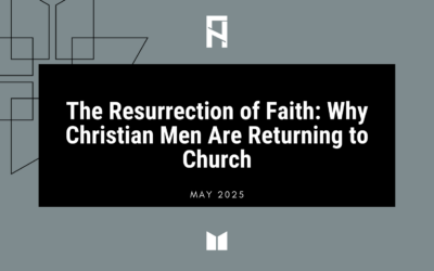 The Resurrection of Faith: Why Christian Men Are Returning to Church