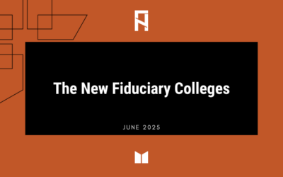 The New Fiduciary Colleges: Seven Features