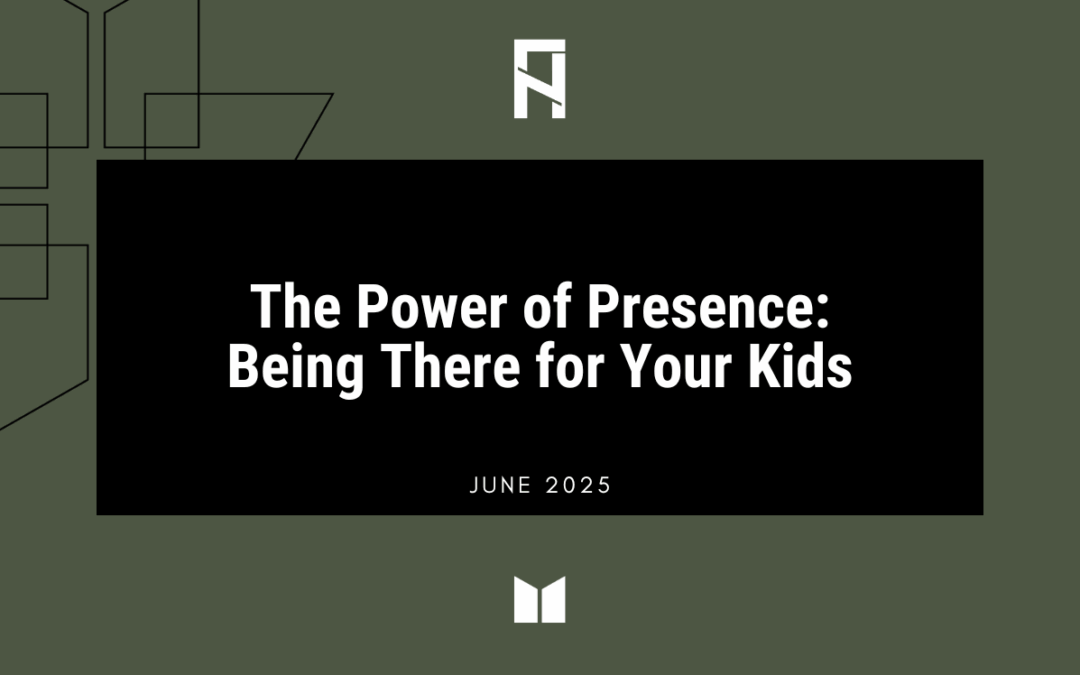 The Power of Presence: Being There for Your Kids