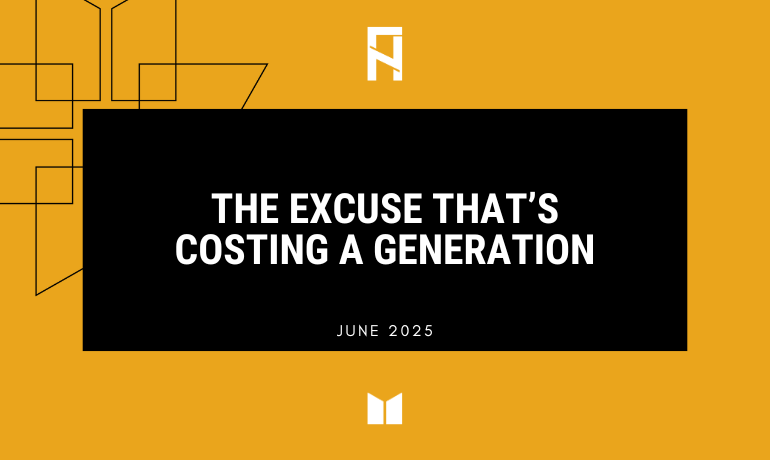 The Excuse That’s Costing A Generation (1)