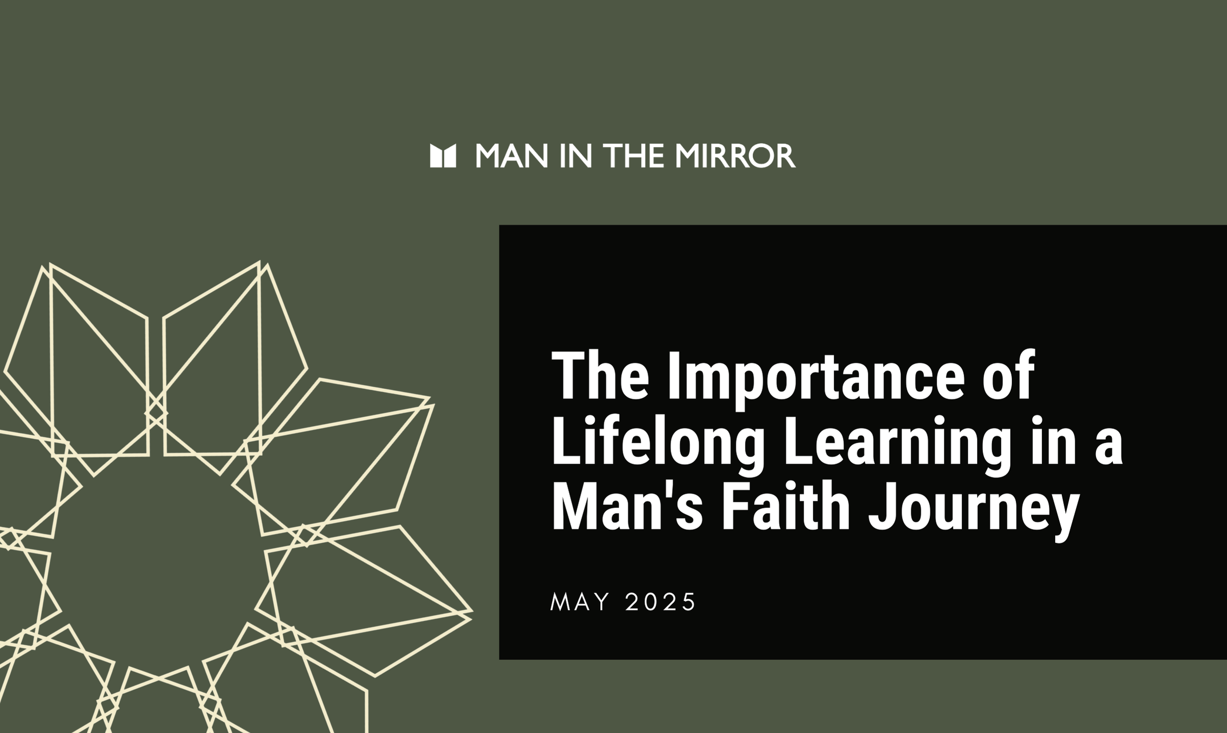 The Importance of Lifelong Learning in a Man's Faith Journey