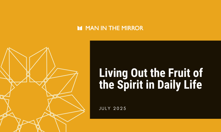 Living Out the Fruit of the Spirit in Daily Life