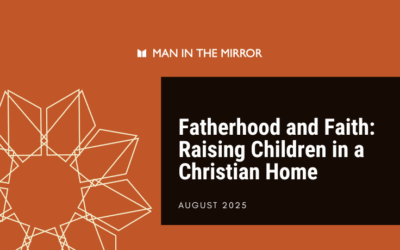 Fatherhood and Faith: Raising Children in a Christian Home