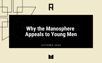 Why the Manosphere Appeals to Young Men