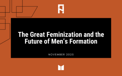 The Great Feminization and the Future of Men’s Formation