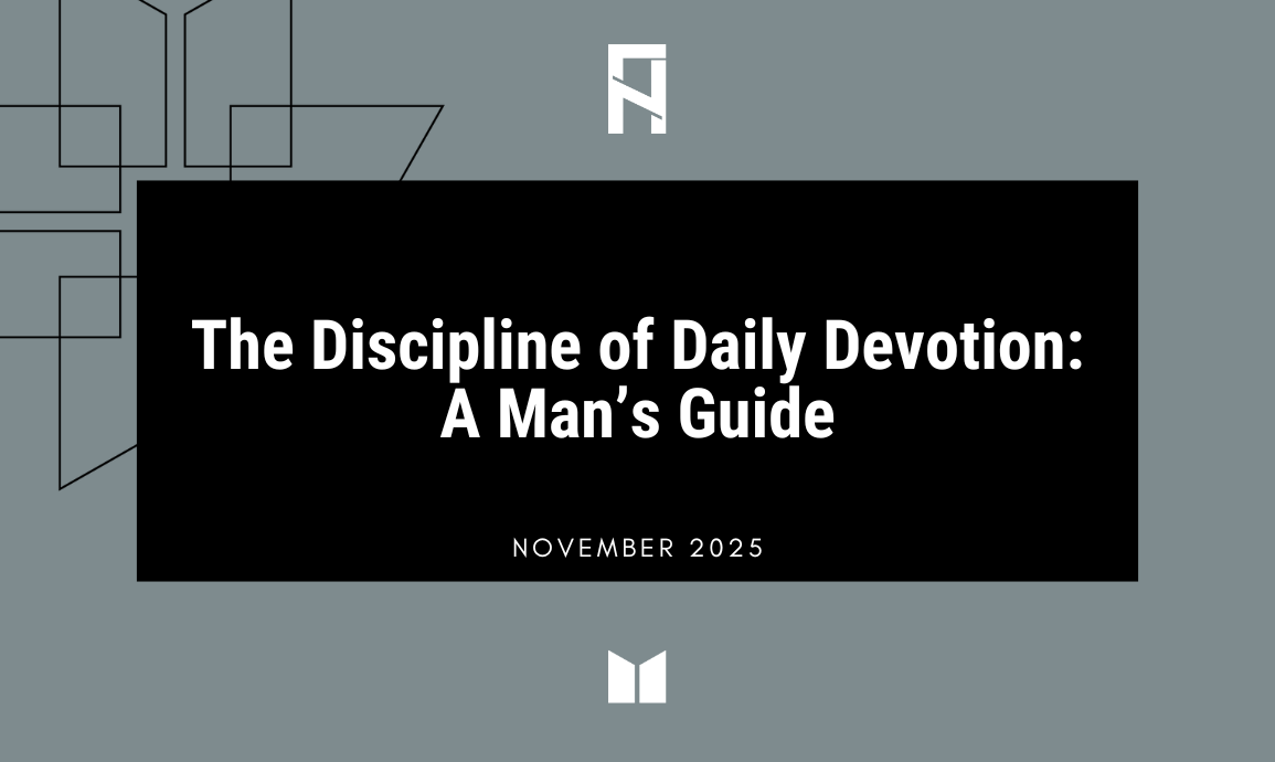 The Discipline of Daily Devotion: A Man’s Guide