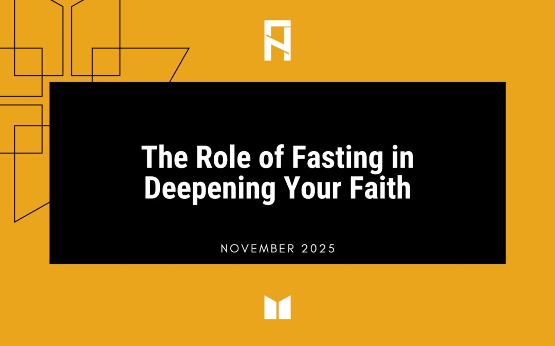 The Role of Fasting in Deepening Your Faith