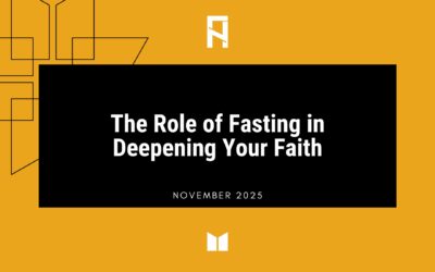 The Role of Fasting in Deepening Your Faith