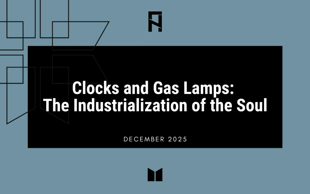 Clocks and Gas Lamps: The Industrialization of the Soul