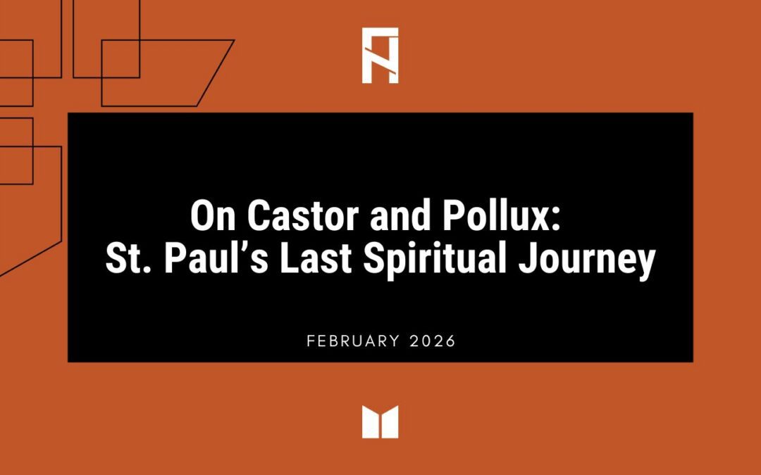 On Castor and Pollux: St. Paul’s Last Spiritual Journey