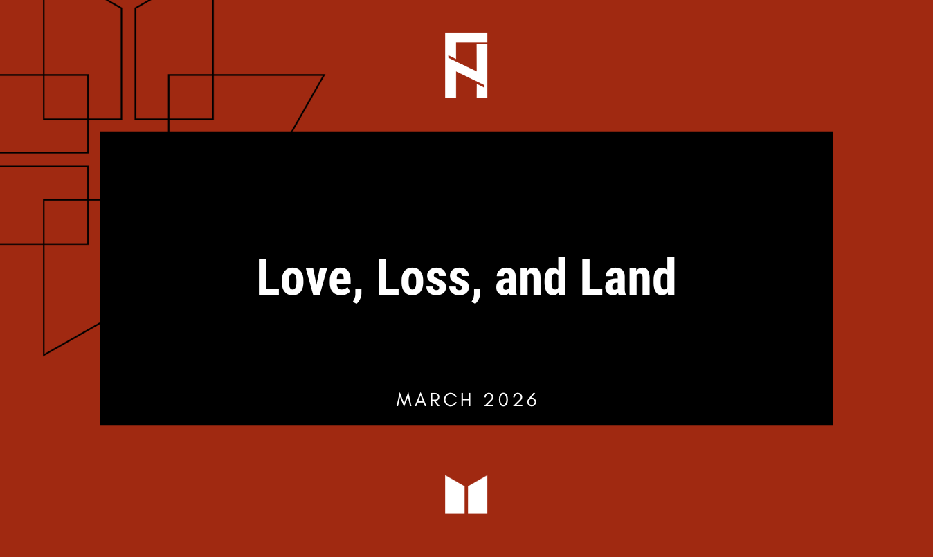 Love, Loss, and Land