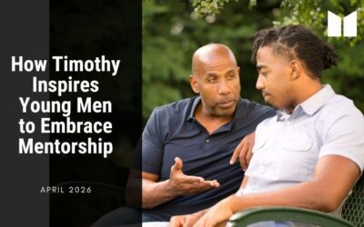 How Timothy Inspires Young Men to Embrace Mentorship