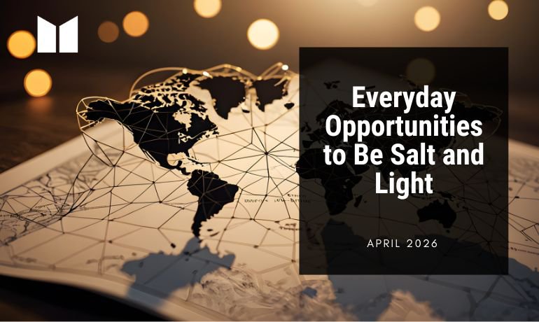 Everyday Opportunities to Be Salt and Light