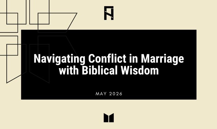 Navigating Conflict in Marriage with Biblical Wisdom