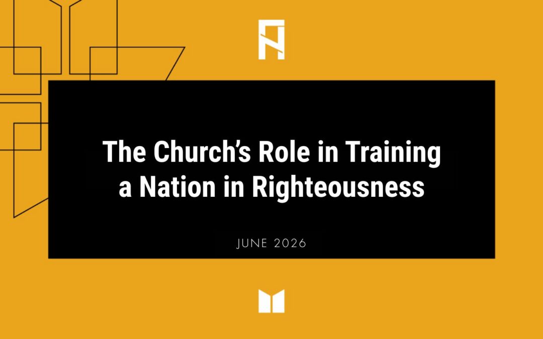 The Church’s Role in Training a Nation in Righteousness