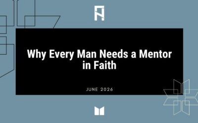 Why Every Man Needs a Mentor in Faith