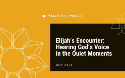 Elijah’s Encounter: Hearing God’s Voice in the Quiet Moments