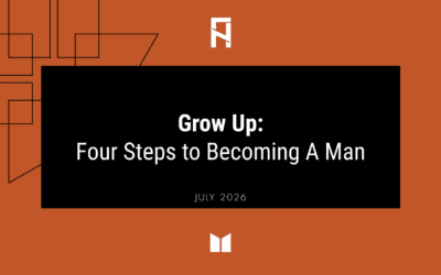 Grow Up: Four Steps to Becoming a Man