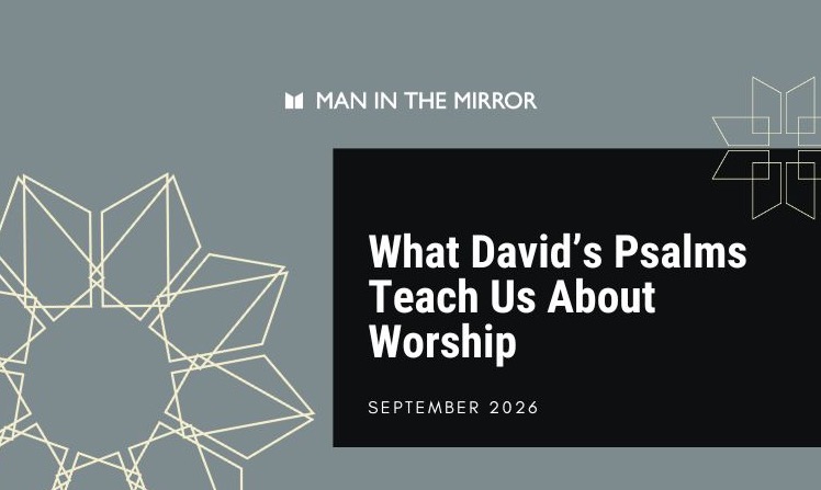 What David’s Psalms Teach Us About Worship