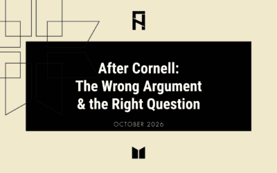 After Cornell: The Wrong Argument & the Right Question 
