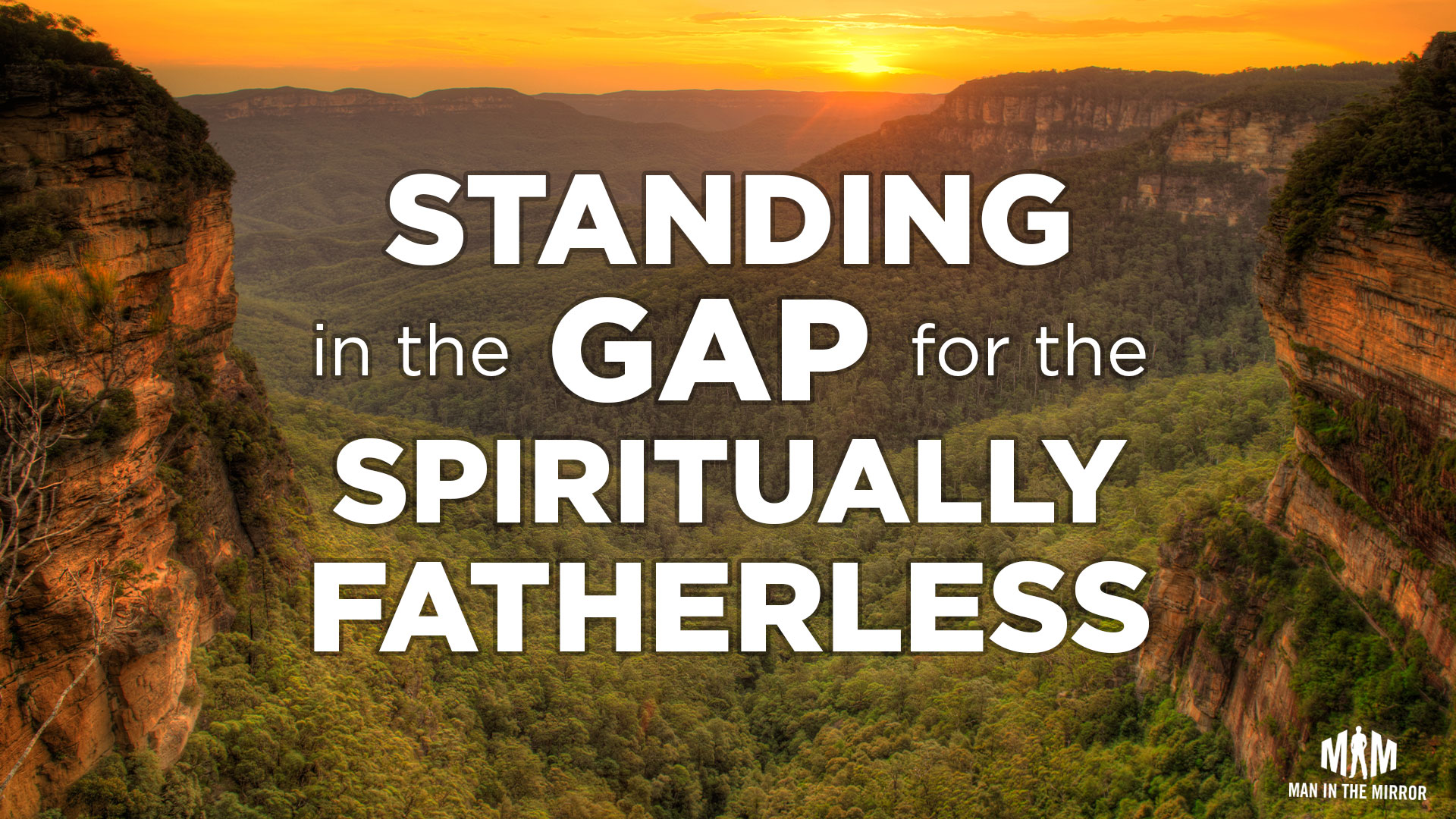 Standing in the gap for the spiritually fatherless