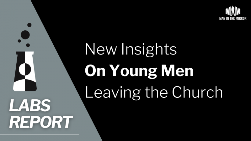 Labs Report: New Insights on Young Men Leaving the Church
