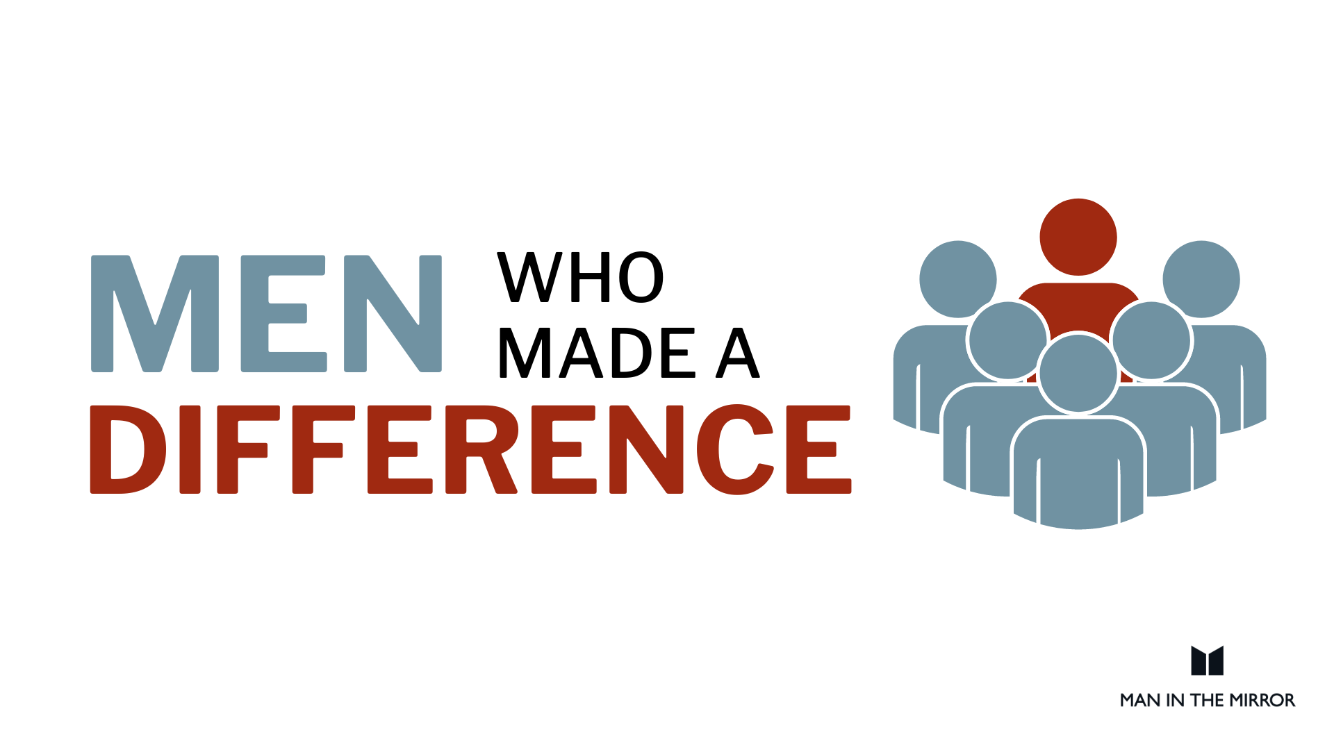 Men Who Made a Difference