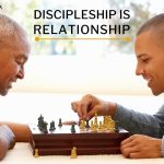 Discipleship Is Relationship