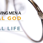 Showing Men a Real God for Real Life - Eyeglasses